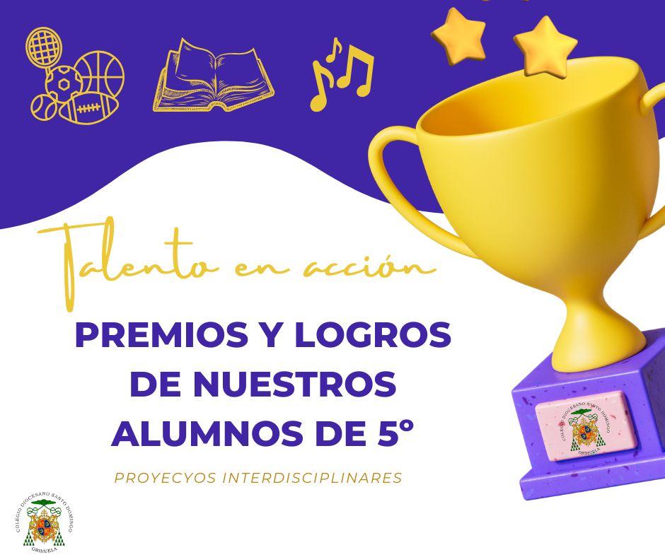 TALENTO EN ACCIÓN: PREMIOS Y LOGROS DE NUESTROS ALUMNOS